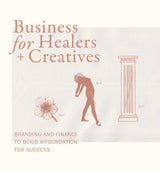 ONLINE: Business for Healers + Creatives - a Two-Part Series with Laura Ash & Laina Miller, October 20th & 27th, 9am-2pm PT