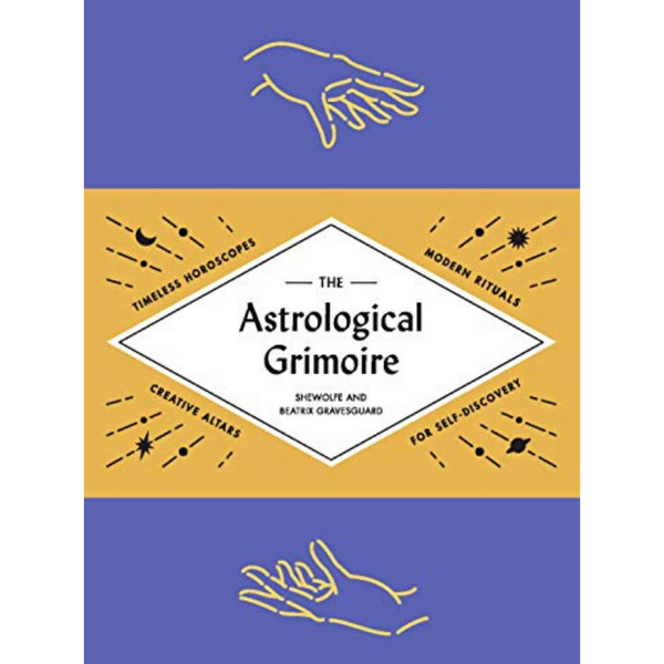 The Astrological Grimoire by Beatriz Gravesguard and Shewolfe