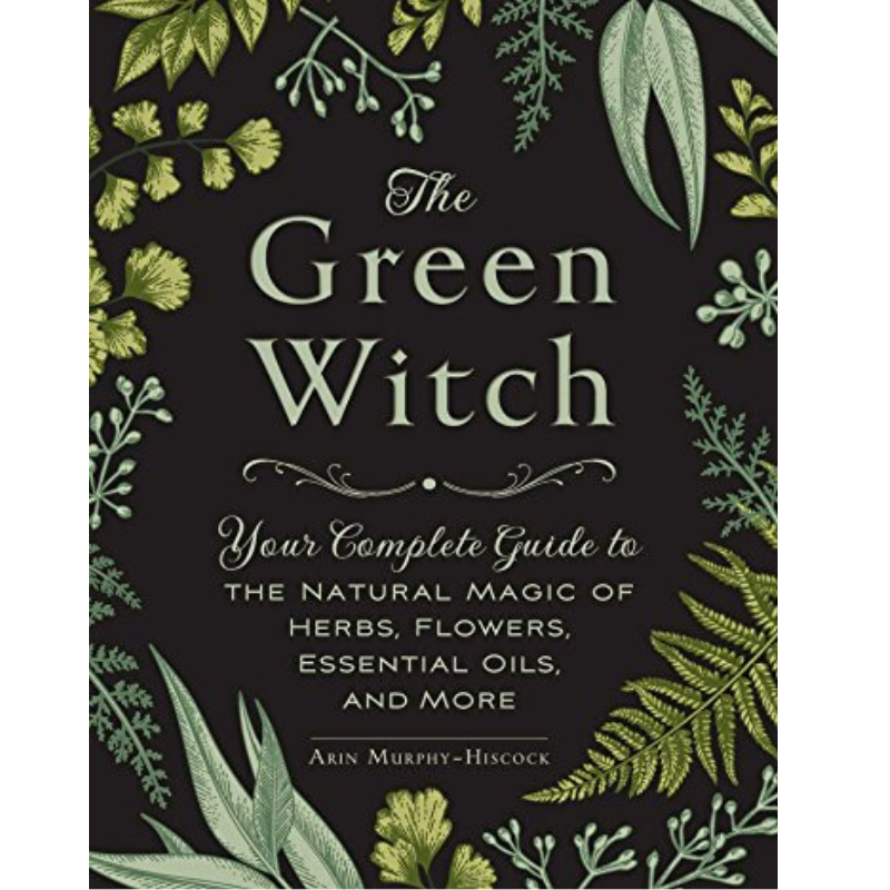 The Green Witch by Arin Murphy-Hiscock-Books-The Scarlet Sage Herb Co.