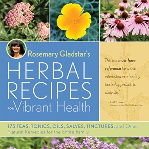 Herbal Recipes For Vibrant Health by Rosemary Gladstar