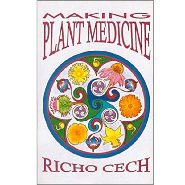 Making Plant Medicine - Richo Cech-Books-The Scarlet Sage Herb Co.